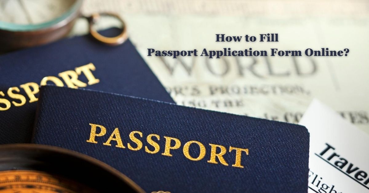 How to Fill Passport Application Form Online